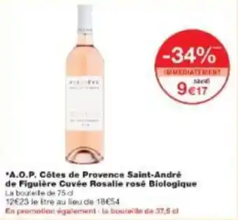 Monoprix A.o.p. côtes de provence saint-andré de figuière cuvée rosalie rosé biologique offre