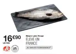 Monoprix Maigre label rouge offre