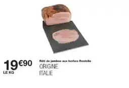 Monoprix Rôti de jambon aux herbes rostello offre