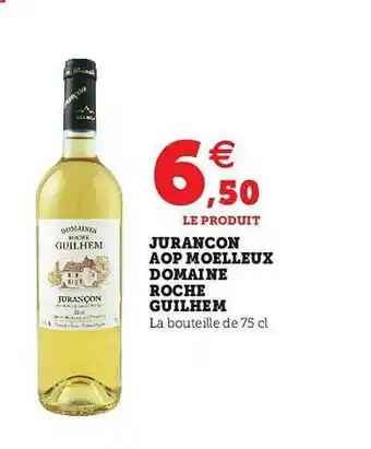 Hyper U Jurançon Aop Moelleux Domaine Roche Guilhem offre