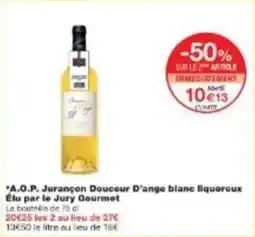 Monoprix A.o.p. jurançon douceur d'ange blanc liquoreux élu par le jury gourmet offre