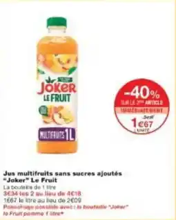 Monoprix Jus multifruits sans sucres ajoutés joker le fruit offre