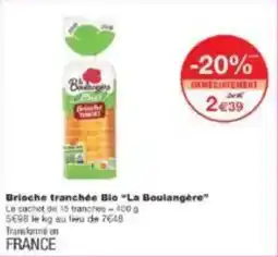 Monoprix Brioche tranchée bio la boulangère offre