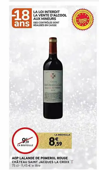 Intermarché Express Aop Lalande De Pomerol Rouge Château Saint Jacques La Croix offre