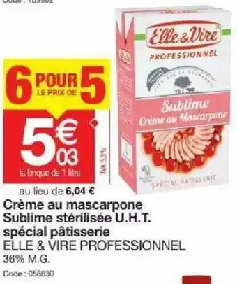 Promocash Crème Au Mascarpone Sublime Stérilisée U.h.t. Spécial Pâtisserie Elle & Vire Professionnel offre