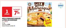 Auchan PIZZA 3 FROMAGES SURGELÉE LA PIZZA DE MANOSQUE offre