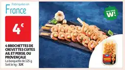 Auchan 4 BROCHETTES DE CREVETTES CUITES AIL ET PERSIL OU PROVENÇALE offre