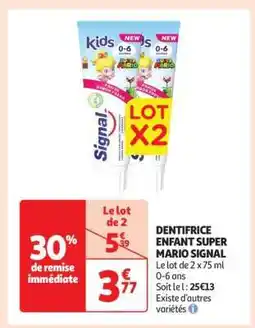 Auchan DENTIFRICE ENFANT SUPER MARIO SIGNAL offre