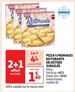 Auchan PIZZA 4 FROMAGES RISTORANTE DR. OETKER SURGELÉE offre