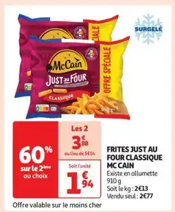 Auchan FRITES JUST AU FOUR CLASSIQUE MC CAIN offre