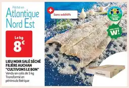 Auchan Lieu Noir Salé Séché Filière Auchan Cultivons Le Bon offre