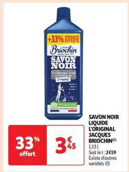 Auchan Savon Noir Liquide L'original Jacques Briochin offre