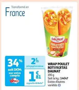 Auchan WRAP POULET ROTI FAJITAS DAUNAT offre