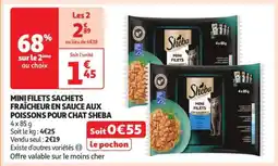 Auchan MINI FILETS SACHETS FRAÎCHEUR EN SAUCE AUX POISSONS POUR CHAT SHEBA offre