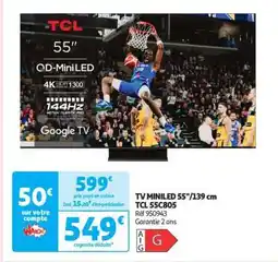 Auchan TV MINILED 55''/139 cm TCL 55C805 offre