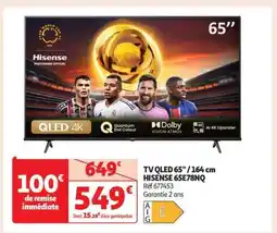 Auchan Tv Qled 65/164 Cm Hisense 65E78Nq offre
