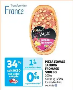 Auchan Pizza L'ovale Jambon Fromage Sodebo offre