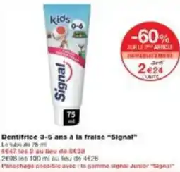 Monoprix Dentifrice 3 6 ans à la fraise signal offre