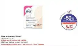 Monoprix Cire orientale veet offre