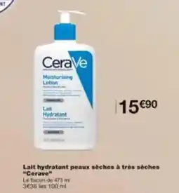 Monoprix Lait hydratant peaux sèches à très sèches cerave offre