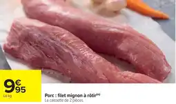 Cora x Carrefour Porc filet mignon à rôtir offre