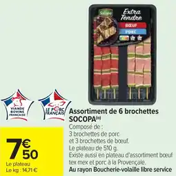 Cora x Carrefour Assortiment de 6 brochettes socopa offre