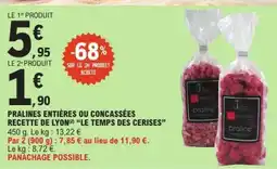 E.Leclerc PRALINES ENTIÈRES OU CONCASSÉES RECETTE DE LYON offre