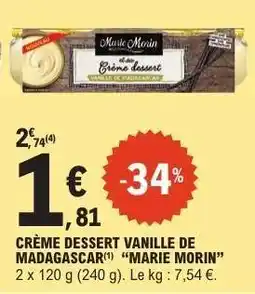 E.Leclerc CRÈME DESSERT VANILLE DE MADAGASCAR 'MARIE MORIN' offre