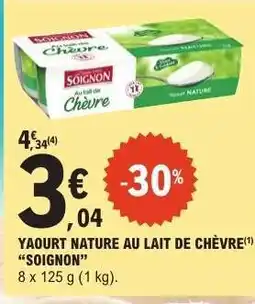 E.Leclerc YAOURT NATURE AU LAIT DE CHÈVRE SOIGNON offre
