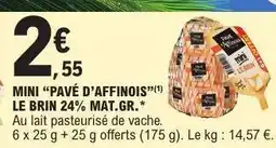 E.Leclerc MINI “PAVÉ D’AFFINOIS” LE BRIN 24% MAT.GR offre