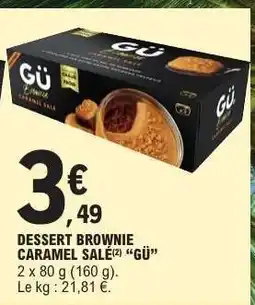 E.Leclerc DESSERT BROWNIE CARAMEL SALÉ “GÜ” offre