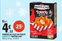 E.Leclerc TENDERS DE FILET DE POULET SURGELÉS “MAÎTRE COQ” offre