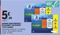 E.Leclerc SAUMON FUMÉ NORVÈGE OU ISLANDE OU ÉCOSSE “PETIT NAVIRE” offre