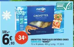 E.Leclerc CREVETTES TROPICALES ENTIÈRES CRUES SURGELÉES “MARÈS” offre