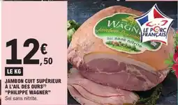 E.Leclerc Jambon cuit supérieur à l'ail des ours Philippe Wagner offre