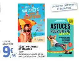 E.Leclerc SÉLECTION CAHIERS DE VACANCES offre