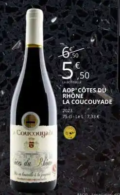 E.Leclerc AOP* CÔTES DU RHÔNE LA COUCOUYADE offre