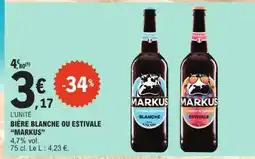 E.Leclerc BIÈRE BLANCHE OU ESTIVALE “MARKUS” offre