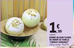 E.Leclerc Bombe de bain fleurs de monoï ou vanille French Tendance offre