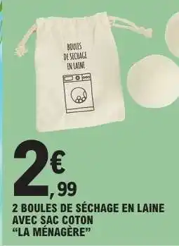 E.Leclerc 2 BOULES DE SÉCHAGE EN LAINE AVEC SAC COTON “LA MÉNAGÈRE” offre