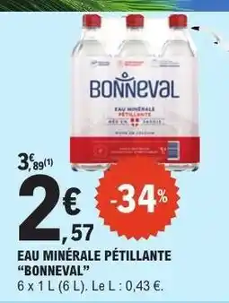E.Leclerc EAU MINÉRALE PÉTILLANTE “BONNEVAL” offre