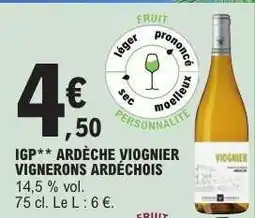 E.Leclerc IGP** ARDÈCHE VIOGNIER VIGNERONS ARDÉCHOIS offre