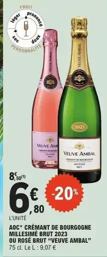 E.Leclerc AOC* CRÉMANT DE BOURGOGNE MILLESIMÉ BRUT 2023 OU ROSÉ BRUT VEUVE AMBAL offre