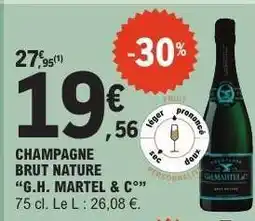 E.Leclerc CHAMPAGNE BRUT NATURE G.H. MARTEL & C° offre