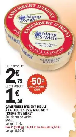 E.Leclerc CAMEMBERT D'ISIGNY MOULÉ À LA LOUCHE offre
