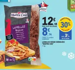E.Leclerc Lamelles Kebab Surgelées Maître Coq offre