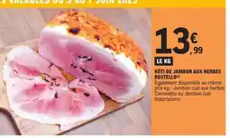 E.Leclerc RÔTI DE JAMBON AUX HERBES ROSTELLO offre