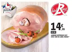 E.Leclerc Jambon supérieur cuit avec son os Label Rouge offre