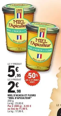 E.Leclerc MIEL D’ACACIA ET FLEURS “MIEL D’APICULTEUR” offre