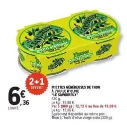 E.Leclerc MIETTES GÉNÉREUSES DE THON À L'HUILE D'OLIVE LE SAVOUREUX offre